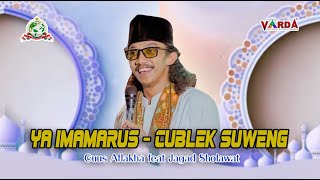 YA IMAMARUS  - CUBLEK SUWENG Gus Aflakha Feat JAGAD SHOLAWAT