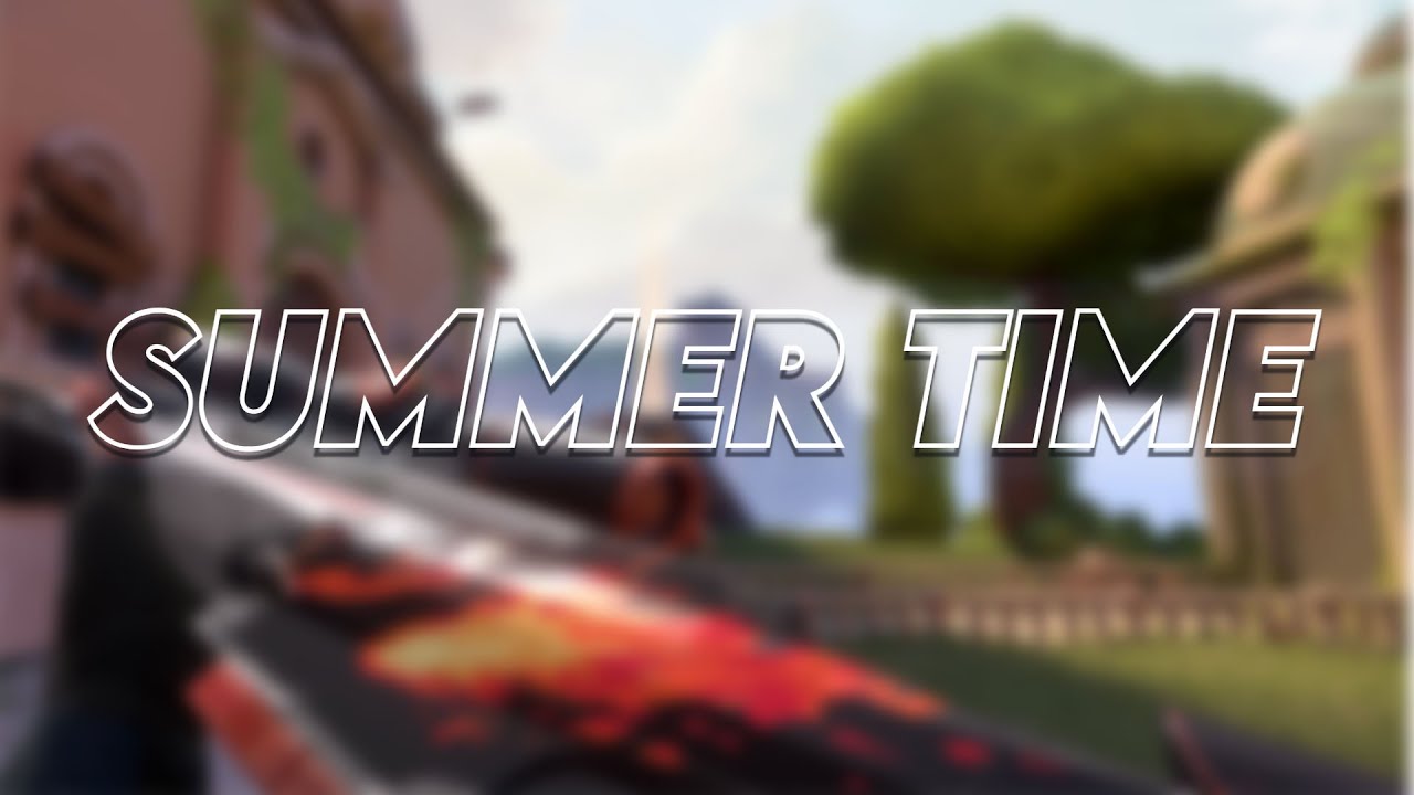 Summer Time | XO - The Eden Project valorant edit