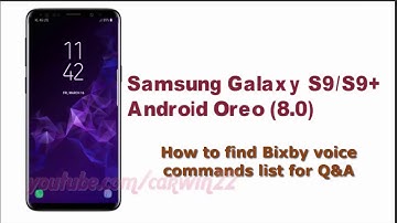 Samsung Galaxy S9 : How to find Bixby voice commands list for Q&A