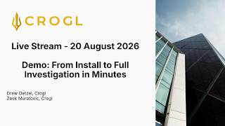 Crogl Demo: From Install to Full Investigation in Minutes - Excerpt from Livestream 20 Aug 2026