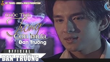 CUỘC TÌNH TRONG CƠN MƯA || ĐAN TRƯỜNG