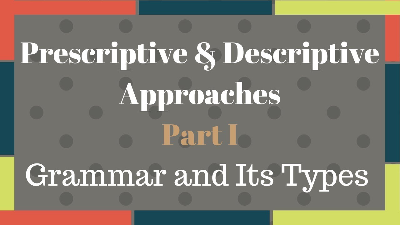 Prescriptive and descriptive grammar (Part I) -in English with Urdu ...