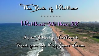 MATT. 26-28, Jesus&#39; Death and Resurrection, Audio Bible with Scriptures and Music, Bible KJV