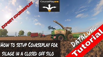 How to setup Courseplay for silage in a closed silo  - Farming Simulator 17 Courseplay Tutorial