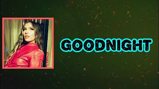 Lennon Stella - Goodnight (Lyrics)