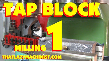 TAP BLOCK PART 1, MILLING 101 MARC LECUYER