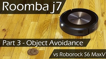 Roomba J7 Part 3 - Object Avoidance (vs. Roborock S6 MaxV)