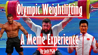 Olympic Weightlifting - A Meme Experience