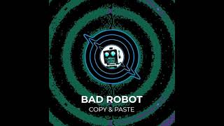 Bad Robot - Copy & Paste