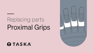 TASKA HandGen1/Gen2 - How to replace the Proximal Grips