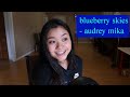 Blueberry Skies Audrey Mika Cover mp3