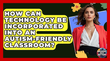How Can Technology Be Incorporated Into An Autism-friendly Classroom? - Answers About Autism