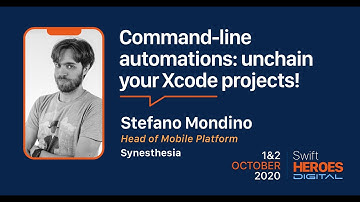 Swift Heroes Digital 2020 - Command-line automations: unchain your Xcode projects! - Stefano Mondino