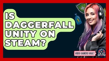 Is Daggerfall Unity On Steam? - Video Gamers Vault