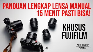 Belajar pake lensa manual buat pemula 15 menit pasti bisa! | Fujifilm