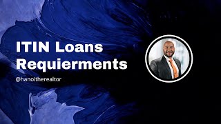ITIN Loan Requirements/ Buy A Home With NO Social Security