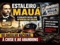 Estaleiro Mauá: O Gigante Naval Que Afundou no Brasil