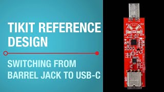 TIKit Reference Design: Quickly Convert Barrel Jack to USB Type-C