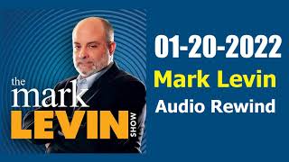 Mark Levin Show 01-20-2022