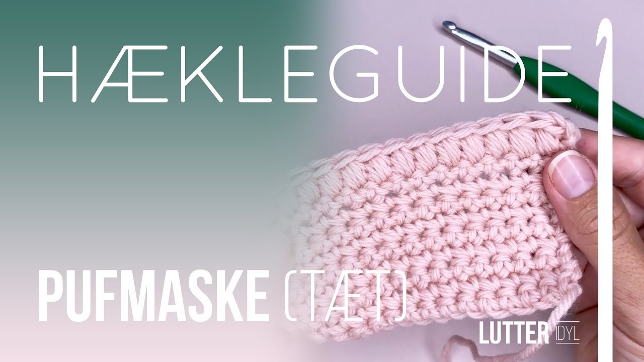 Pufmasker Hækleguide (tæt) YouTube