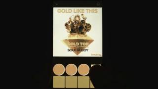 Gold Top - "Gold Like This (Feat. Soulja Boy)" on Jammer