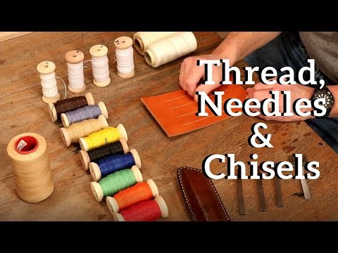 The Leather Element: Thread, Needles & Chisels