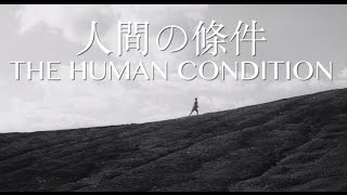 The Human Condition Trilogy Trailer