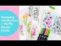 STAMPING WITH MARKERS using Tombow Dual Brush Pens and Waffle Flower Crafts!