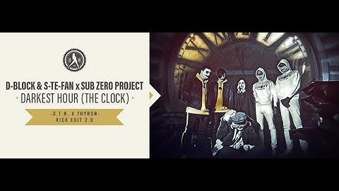 12.- D-Block & S-te-Fan & Sub Zero Project - Darkest Hour (The Clock) [D.T.N. x Thyron Kick Edit]