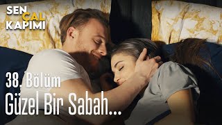 Güzel bir sabah... - Sen Çal Kapımı 38. Bölüm