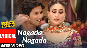 Lyrical: Nagada Nagada | Jab We Met | Kareena Kapoor, Shahid Kapoor | Sonu Nigam, Javed Ali