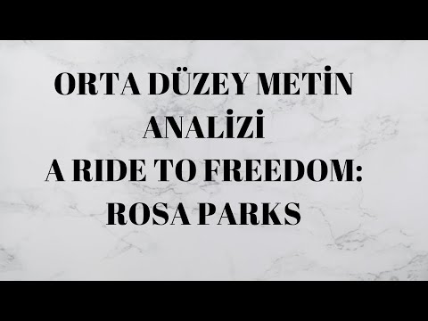 TOEFL, YDS, YÖKDİL, YKS-DİL ORTA DÜZEY İNGİLİZCE METİN ANALİZİ : A RIDE TO FREEDOM: ROSA PARKS #2