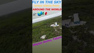 Mayan  Ruins Tulum Fly In The Sky Drone Videos From Around The World #Dji #Drone #Mexico #Shorts