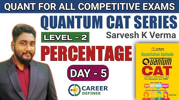 Percentage Day-5 | Quantum CAT Level-2 Solution Series | Banking/CAT/SSC/CET 2021 | Kaushik Mohanty