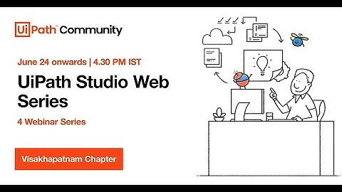 UiPath Studio Web – UI Automation & Document Understanding - UiPath Community Visakhapatnam Chapter