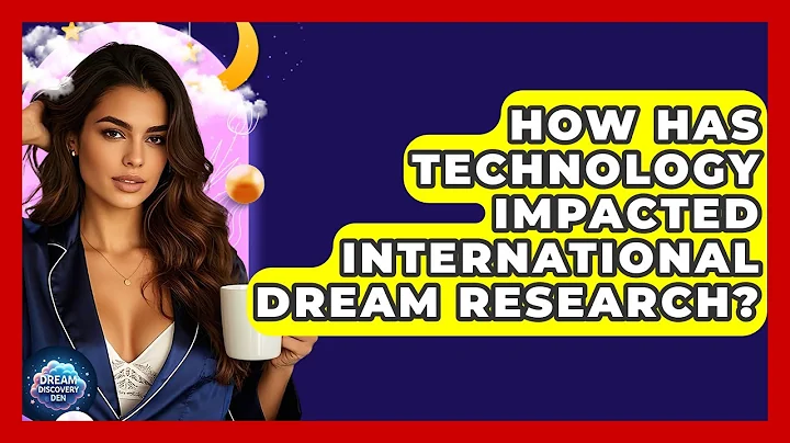 How Has Technology Impacted International Dream Research? - Dream Discovery Den