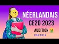 Testez votre audition en nerlandais ce2d 2023 partie 2 pour lilou 