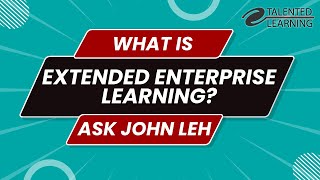 What Is Extended Enterprise Learning?