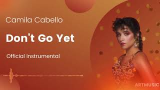 Camila Cabello - Don't Go Yet (Official Instrumental)