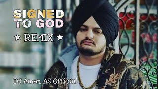 Signed To God (Remix) | Sidhu Moose Wala | DJ Aman AS Official |