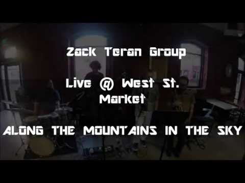 Zack Teran Group | ALONG THE MOUNTAINS IN THE SKY | Live @ West Street Market