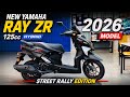 New Updated✅ Yamaha Ray ZR 125 Hybrid Rally Edition 2026 Model On Road Price Features All Details 