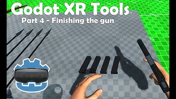 Godot XR Tools part 4 - Finishing the Gun