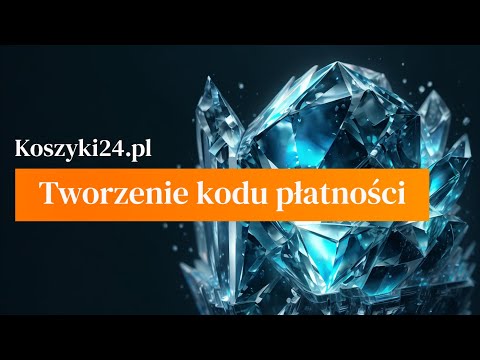 Tworzenie kodu płatności w Koszyki24.pl #płatności #koszyki24 #płatności #pos #blik