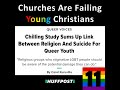 11. Why Young Christians Are Leaving the Church; and Some Are Committing Suicide