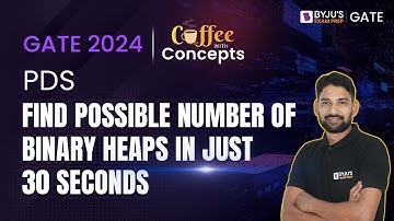 Find the Possible Number of Binary Heaps | Binary Heaps | PDS | GATE 2024  Coffee with Concepts