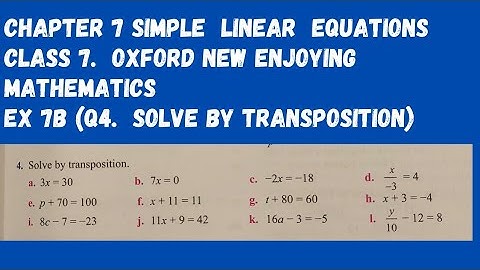 Chp 7 Simple Linear Equations. Ex 7B( Q4. Solve by Transposition). Class 7. Oxford Mathematics
