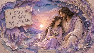 I Said To God My Dream - Alchemist Harmony
