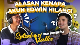 Sptrakoritalks With Edwin Alasan Mengapa Akun Edwin Hilang
