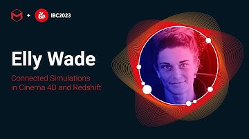 Elly Wade | Connected #Simulations in #Cinema4D and #Redshift | #IBC2023